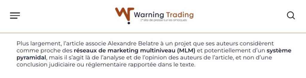 Capture d'écran officielle du site Warning Trading affichant la précision éditoriale suivante : Plus largement, l'article associe Alexandre Belatre à un projet que ses auteurs considèrent comme proche des réseaux de marketing multiniveau (MLM) et potentiellement d'un système pyramidal, mais il s'agit là de l'analyse et de l'opinion des auteurs de l'article, et non d'une conclusion judiciaire ou réglementaire rapportée dans le texte. - Philippe Miller (de son vrai nom Sébastien Borgeaud)
